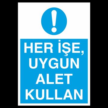 Technopa Her İşte Uygun Alet Kullan Uyarı Levhası