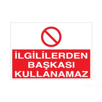 Technopa İlgililerden Başkası Kullanamaz Uyarı Levhası