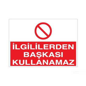 Technopa İlgililerden Başkası Kullanamaz Uyarı Levhası