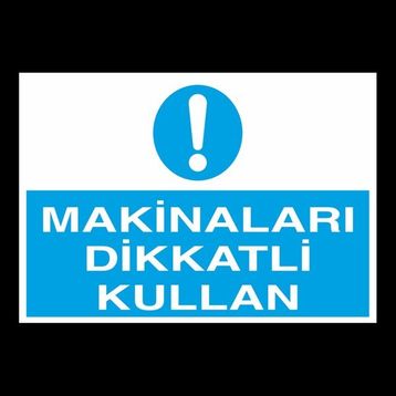 Technopa İnaları Dikkatli Kullan 70 x 100 cm Uyarı Levhası