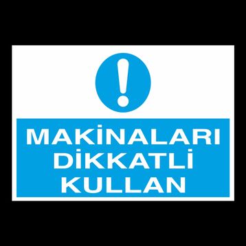 Technopa İnaları Dikkatli Kullan Uyarı Levhası