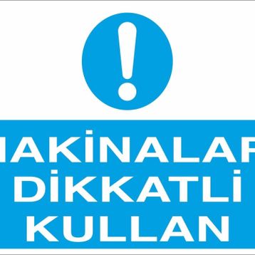 Technopa İnaları Dikkatli Kullan Uyarı Levhası