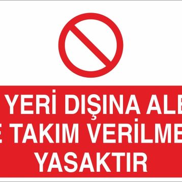 Technopa İş Yeri Dışında Alet Ve Takım Verilmesi Yasaktır Uyarı Levhası