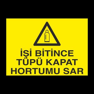 Technopa İşi Bitince Tüpü Kapat Uyarı Levhası