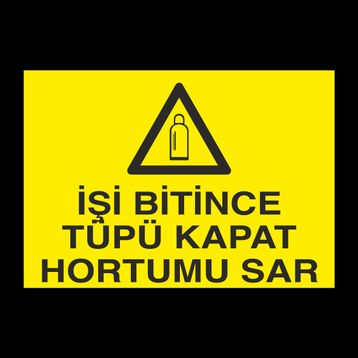 Technopa İşi Bitince Tüpü Kapat Uyarı Levhası