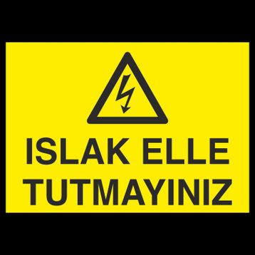 Technopa Islak El Tutmayınız Uyarı Levhası