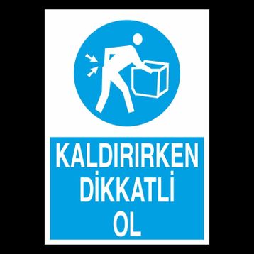 Technopa Kaldırırken Dikkatli Ol Uyarı Levhası