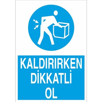 Technopa Kaldırırken Dikkatli Ol Uyarı Levhası
