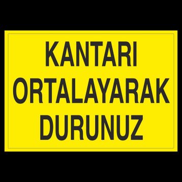 Technopa Kantarı Ortalayarak Durdurunuz Uyarı Levhası