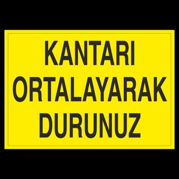 Technopa Kantarı Ortalayarak Durdurunuz Uyarı Levhası