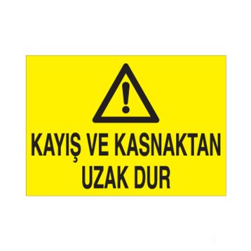Technopa Kayış ve Kasnaktan Uzak Dur Uyarı Levhası