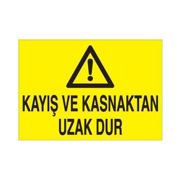 Technopa Kayış ve Kasnaktan Uzak Dur Uyarı Levhası