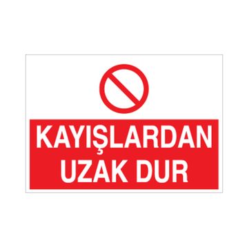 Technopa Kayışlardan Uzak Dur Uyarı Levhası