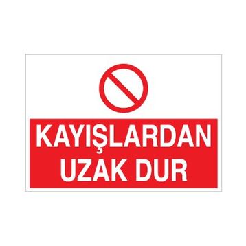 Technopa Kayışlardan Uzak Dur Uyarı Levhası