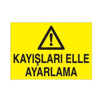 Technopa Kayışları Elle Ayarlama Uyarı Levhası
