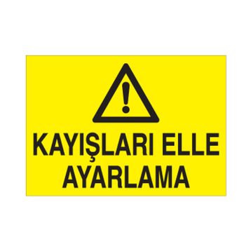 Technopa Kayışları Elle Ayarlama Uyarı Levhası
