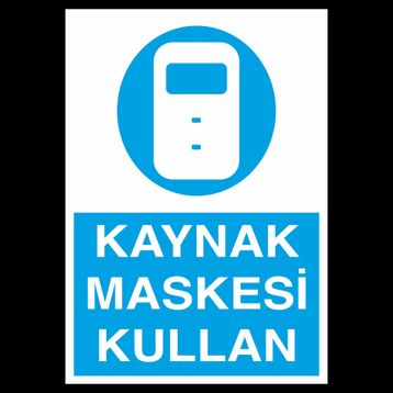 Technopa Kaynak Maskesi Kullan Uyarı Levhası