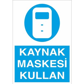 Technopa Kaynak Maskesi Kullan Uyarı Levhası