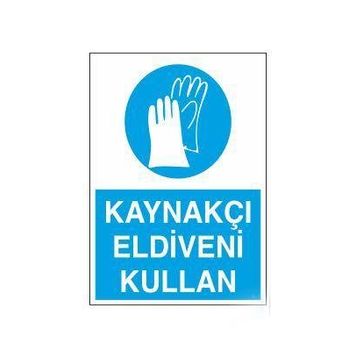 Technopa Kaynakçı Eldiveni Kullan Uyarı Levhası