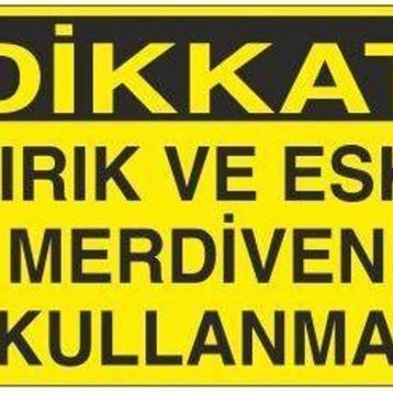Technopa Kırık ve Eski Merdiven Kullanma Uyarı Levhası