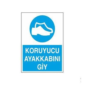 Technopa Koruyucu Ayakkabını Giy Uyarı Levhası