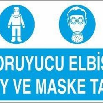 Technopa Koruyucu Elbise Giy Ve Maske Tak Uyarı Levhası