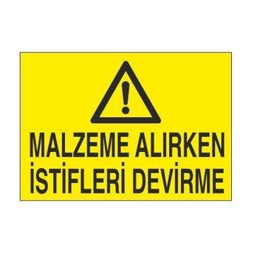 Technopa Malzeme Alırken İstifleri Devirme Uyarı Levhası