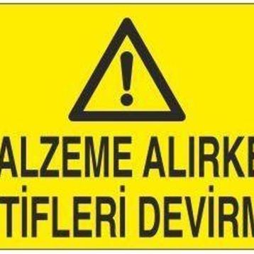 Technopa Malzeme Alırken İstifleri Devirme Uyarı Levhası