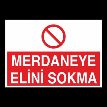 Technopa Merdaneye Elini Sokma Uyarı Levhası