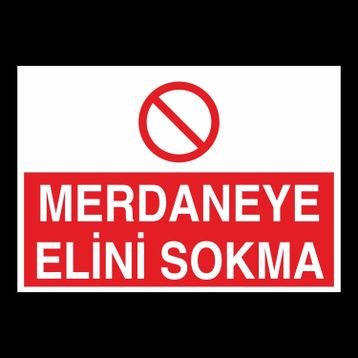 Technopa Merdaneye Elini Sokma Uyarı Levhası
