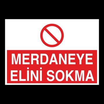 Technopa Merdaneye Elini Sokma Uyarı Levhası