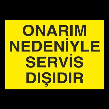 Technopa Onarım Nedeniyle Servis Dışıdır Uyarı Levhası