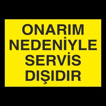 Technopa Onarım Nedeniyle Servis Dışıdır Uyarı Levhası