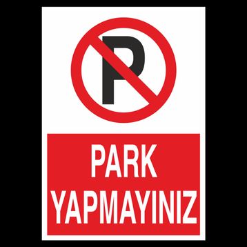 Technopa Park Yapmayınız Uyarı Levhası