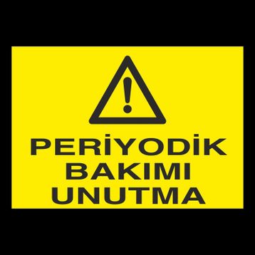 Technopa Periyodik Bakımı Unutmayın Uyarı Levhası