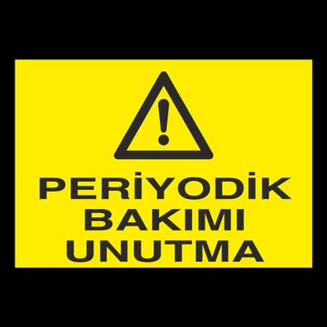 Technopa Periyodik Bakımı Unutmayın Uyarı Levhası