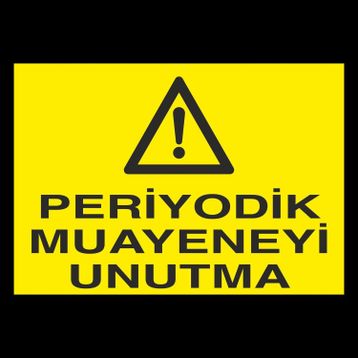 Technopa Periyodik Muayeneyi Unutma Uyarı Levhası