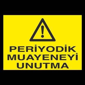 Technopa Periyodik Muayeneyi Unutma Uyarı Levhası