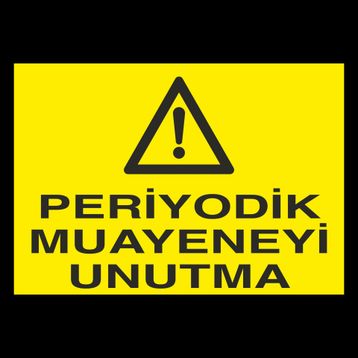 Technopa Periyodik Muayeneyi Unutma Uyarı Levhası