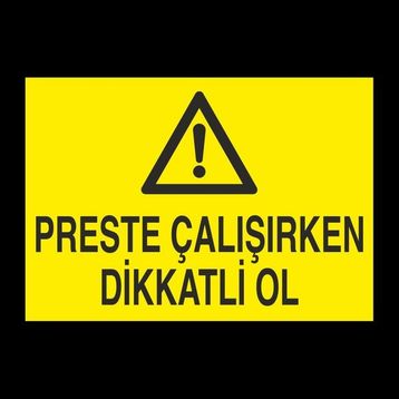 Technopa Perste Çalışırken Dikkatli Ol 70 x 100 cm Uyarı Levhası