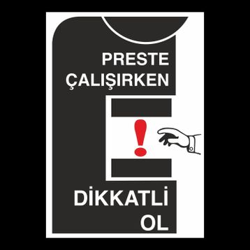 Technopa Preste Çalışırken Dikkatli Ol Uyarı Levhası
