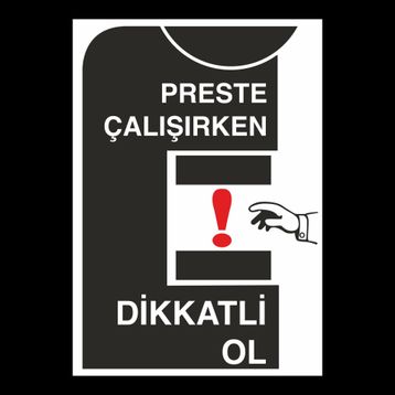 Technopa Preste Çalışırken Dikkatli Ol Uyarı Levhası