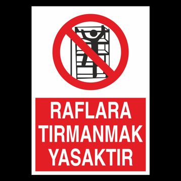 Technopa Raflara Tırmanmak Yasaktır Uyarı Levhası