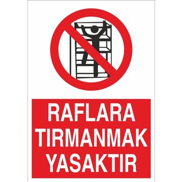Technopa Raflara Tırmanmak Yasaktır Uyarı Levhası
