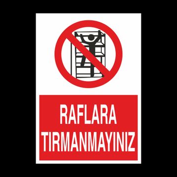 Technopa Raflara Tırmanmayınız Uyarı Levhası