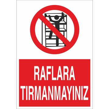 Technopa Raflara Tırmanmayınız Uyarı Levhası