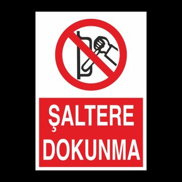 Technopa Şaltere Dokunma Uyarı Levhası