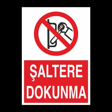 Technopa Şaltere Dokunma Uyarı Levhası