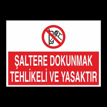 Technopa Şaltere Dokunmak Yasaktır Uyarı Levhası