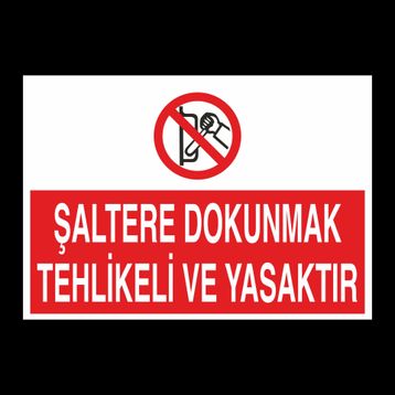 Technopa Şaltere Dokunmak Yasaktır Uyarı Levhası